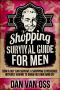 [Survival Guides for Men 01] • Shopping Survival Guide for Men